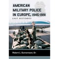 American Military Police in Europe, 1945-1991: Unit Histories - Paperback
