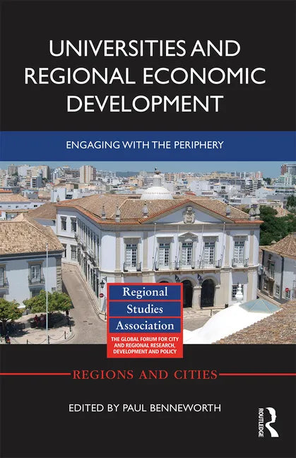 Universities and Regional Economic Development: Engaging with the Periphery - Paperback