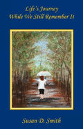 Life's Journey, While We Still Remember It - Paperback
