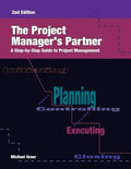 The Project Manager's Partner, 2nd Edition: A Step-by-Step Guide to Project Management - Paperback