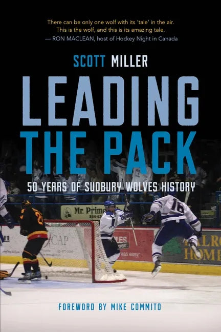Leading the Pack: 50 Years of Sudbury Wolves History - Paperback
