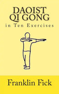Daoist Qi Gong in Ten Exercises - Paperback