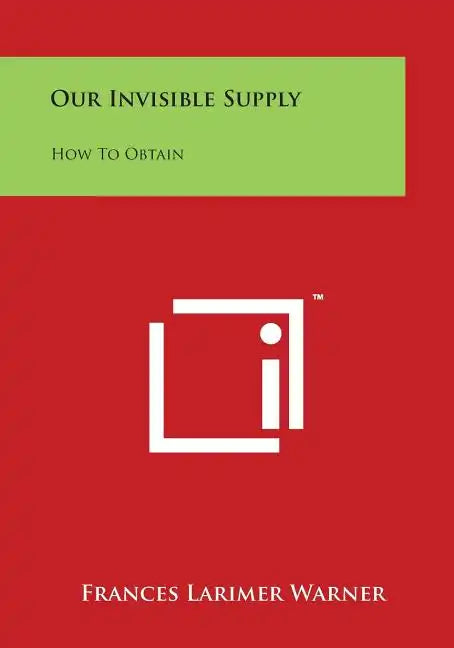 Our Invisible Supply: How to Obtain - Paperback