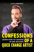 Confessions of a quick change artist: Learn how to change in one second - Paperback
