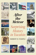 After the Meteor: Surprising History in Yucatán - Paperback