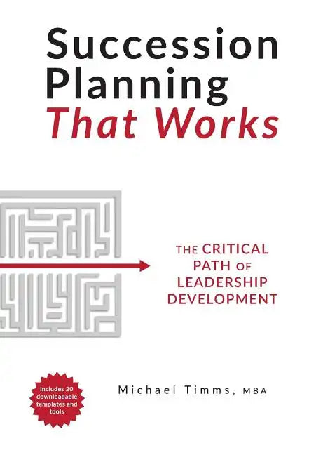Succession Planning That Works: The Critical Path of Leadership Development - Hardcover