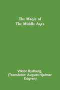 The Magic of the Middle Ages - Paperback