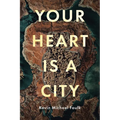 Your Heart Is a City - Paperback