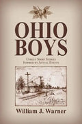 Ohio Boys: Unruly Short Stories Inspired by Actual Events - Paperback