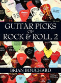 Guitar Picks of Rock & Roll 2: The Deluxe Edition - Hardcover