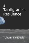 A Tardigrade's Resilience - Paperback