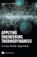 Applying Engineering Thermodynamics: A Case Study Approach - Hardcover