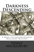 Darkness Descending: A Mimi Patterson/Gianna Maglione Mystery - Paperback