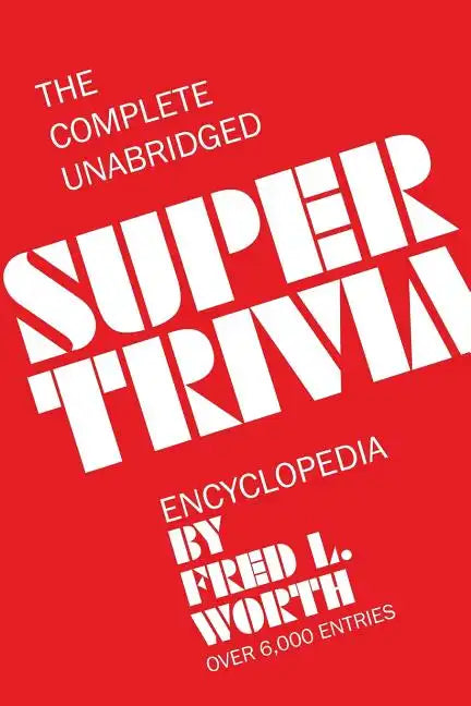 The Complete Unabridged Super Trivia Encyclopedia - Paperback