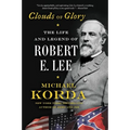 Clouds of Glory: The Life and Legend of Robert E. Lee - Paperback
