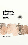 Please, believe me. - Paperback
