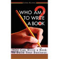 Who Am I to Write a Book? - Paperback
