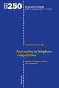 Approaches to Telephone Interpretation: Research, Innovation, Teaching and Transference - Hardcover