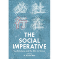 The Social Imperative: Architecture and the City in China - Paperback