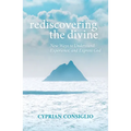 Rediscovering the Divine: New Ways to Understand, Experience, and Express God - Paperback