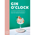 Gin O'Clock: A Year of Ginspiration - Hardcover