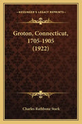 Groton, Connecticut, 1705-1905 (1922) - Paperback