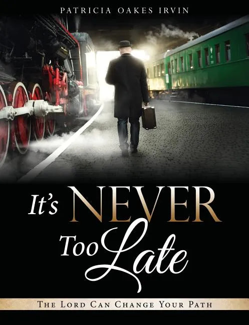It's Never Too Late - Paperback