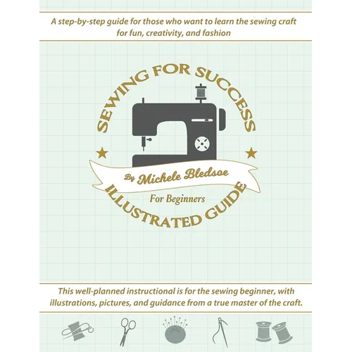 Sewing for Success An Illustrated Guide for Beginners - Paperback