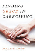 Finding Grace in Caregiving - Paperback