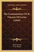 The Commonitory Of St. Vincent Of Lerins (1846) - Paperback