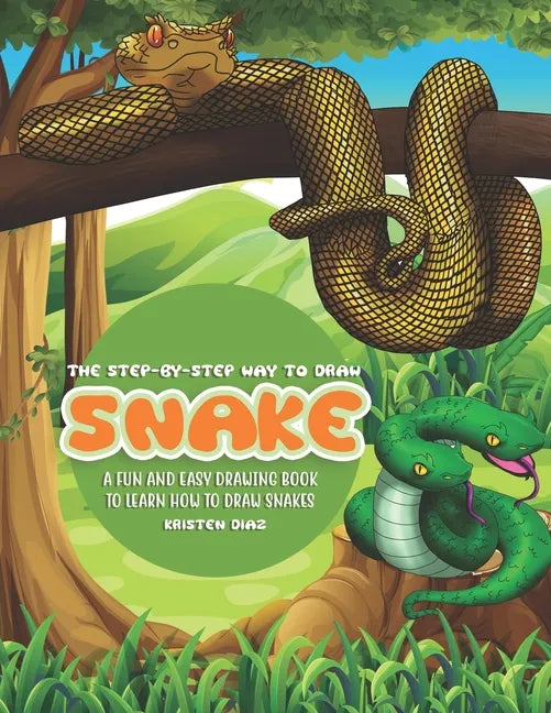 The Step-by-Step Way to Draw Snake: A Fun and Easy Drawing Book to Learn How to Draw Snakes - Paperback