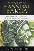 The Diary of Hannibal Barca: A Chronological Retrospect Centered on Polybius' Histories III - Paperback