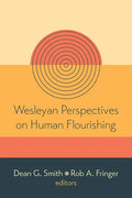 Wesleyan Perspectives on Human Flourishing - Paperback