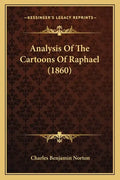 Analysis Of The Cartoons Of Raphael (1860) - Paperback
