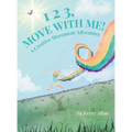 1 2 3, Move with Me: A Creative Movement Adventure - Hardcover