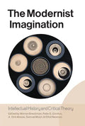 The Modernist Imagination: Intellectual History and Critical Theory - Paperback