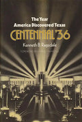 The Year America Discovered Texas Centennial '36 - Paperback