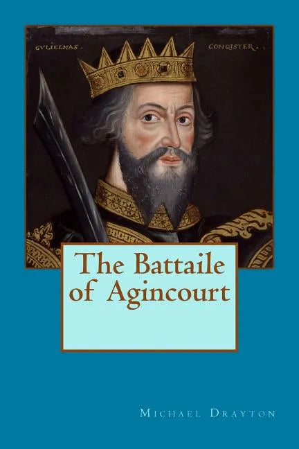 The Battaile of Agincourt - Paperback