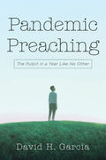 Pandemic Preaching: The Pulpit in a Year Like No Other - Hardcover