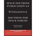 Space Doctrine Publication 2-0 Intelligence: Doctrine for Space Forces - Paperback
