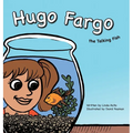 Hugo Fargo, the Talking Fish: A fish that talks - Hardcover