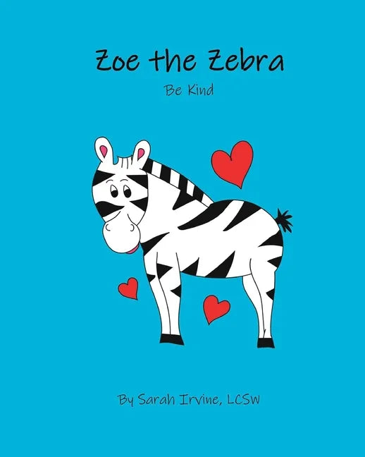 Zoe the Zebra: Be Kind - Paperback