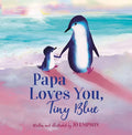 Papa Loves You, Tiny Blue - Hardcover