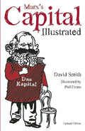 Marx's Capital Illustrated: An Illustrated Introduction - Hardcover