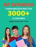 AP Spanish language exam Practice 3000+ Flashcards (shuffled version 2001-3000): Advanced placement Spanish language test questions with answers - Paperback