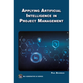 Applying Artificial Intelligence to Project Management - Paperback