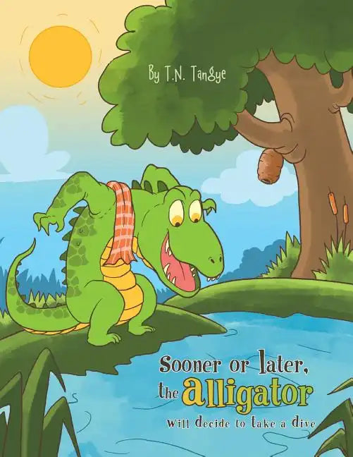 Sooner or Later, the Alligator Will Decide to Take a Dive - Paperback