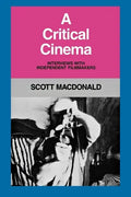 A Critical Cinema 1: Interviews with Independent Filmmakers - Paperback