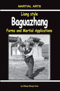 Liang Style Baguazhang: Forms and Martial Applications - Paperback