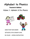 ALPHABET to PHONICS, Teacher's Edition, Volume 1: Volume 1: Alphabet & Phonological Awareness - Paperback